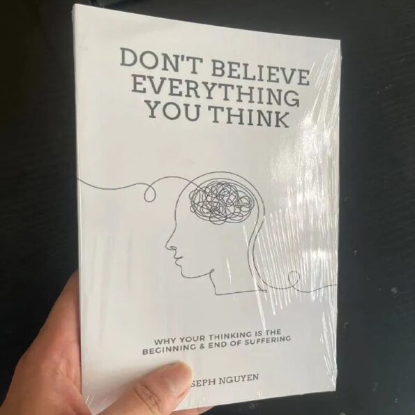 Don-t-Believe-Everything-You-Think-by-Joseph-Nguyen-Why-Your-Thinking-Is-The-Beginning-End-2